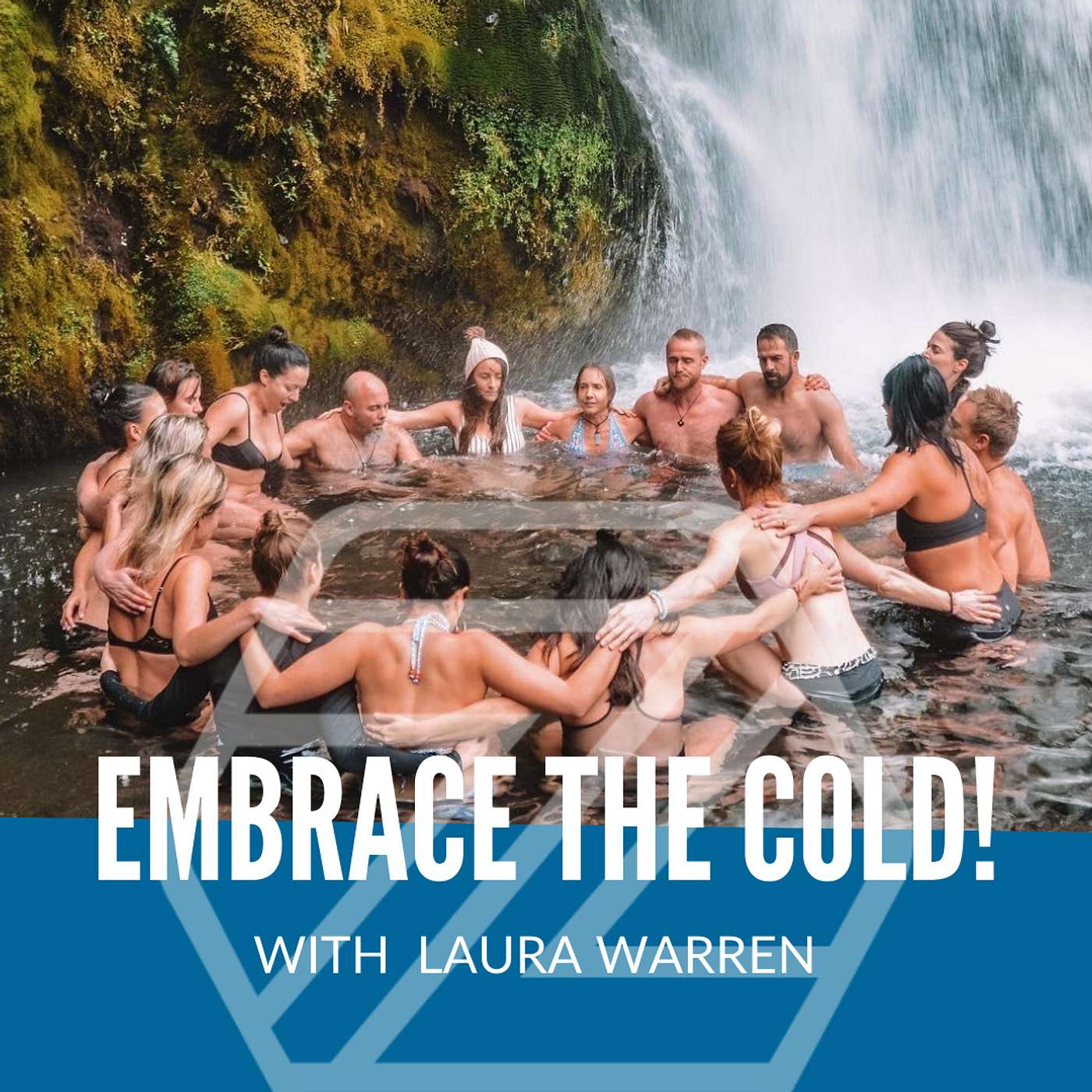 Embrace the Cold! - w/ Wim Hof Method Instructor and Clinical Nutritionist, Laura Warren
