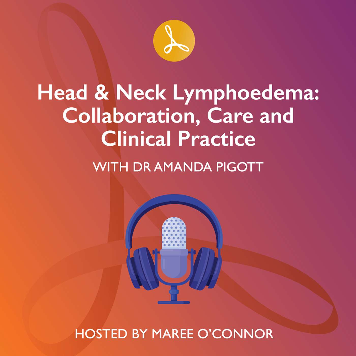 Head & Neck Lymphoedema: Collaboration, Care and Clinical Practice episode artwork