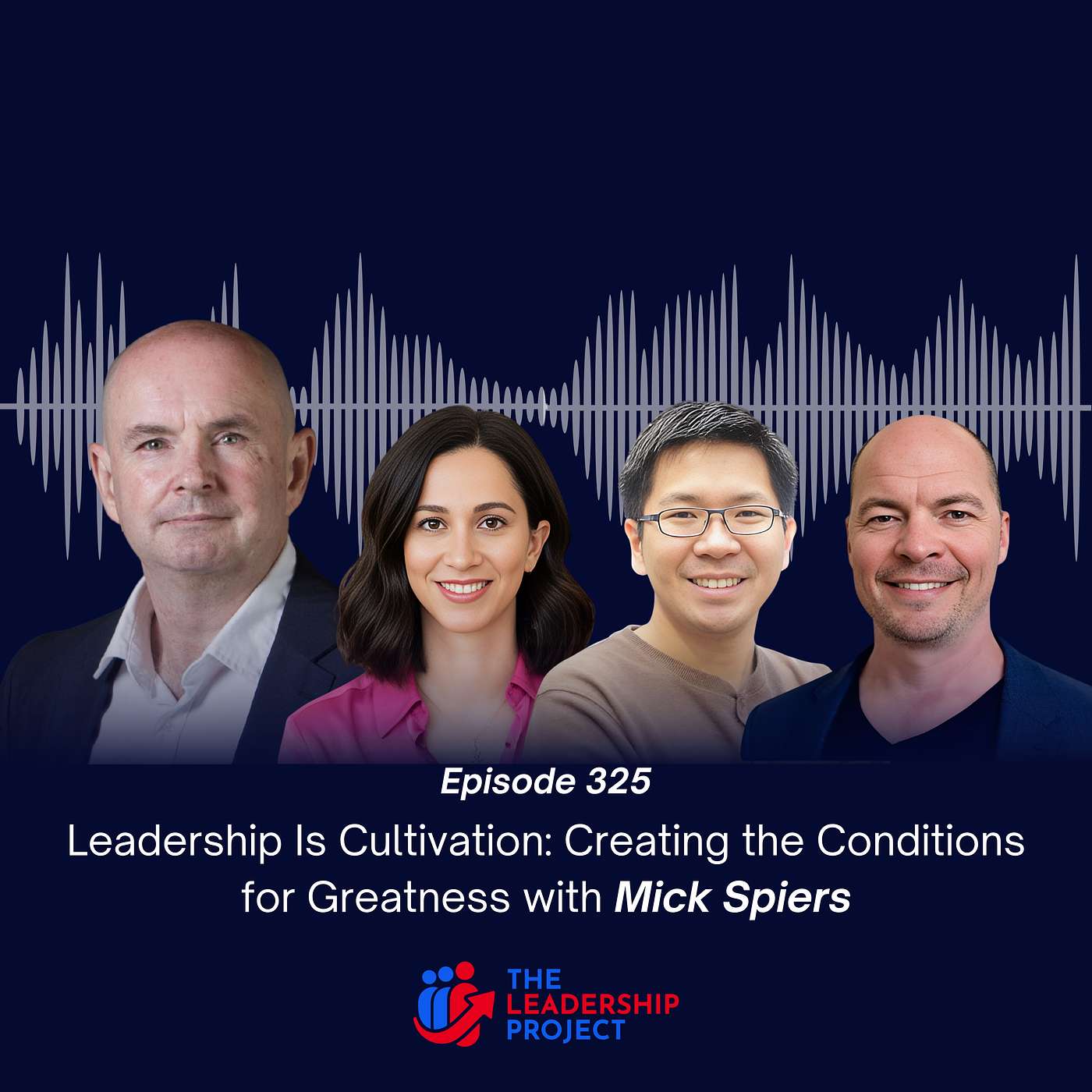 325. Leadership Is Cultivation: Creating the Conditions for Greatness with Mick Spiers episode artwork