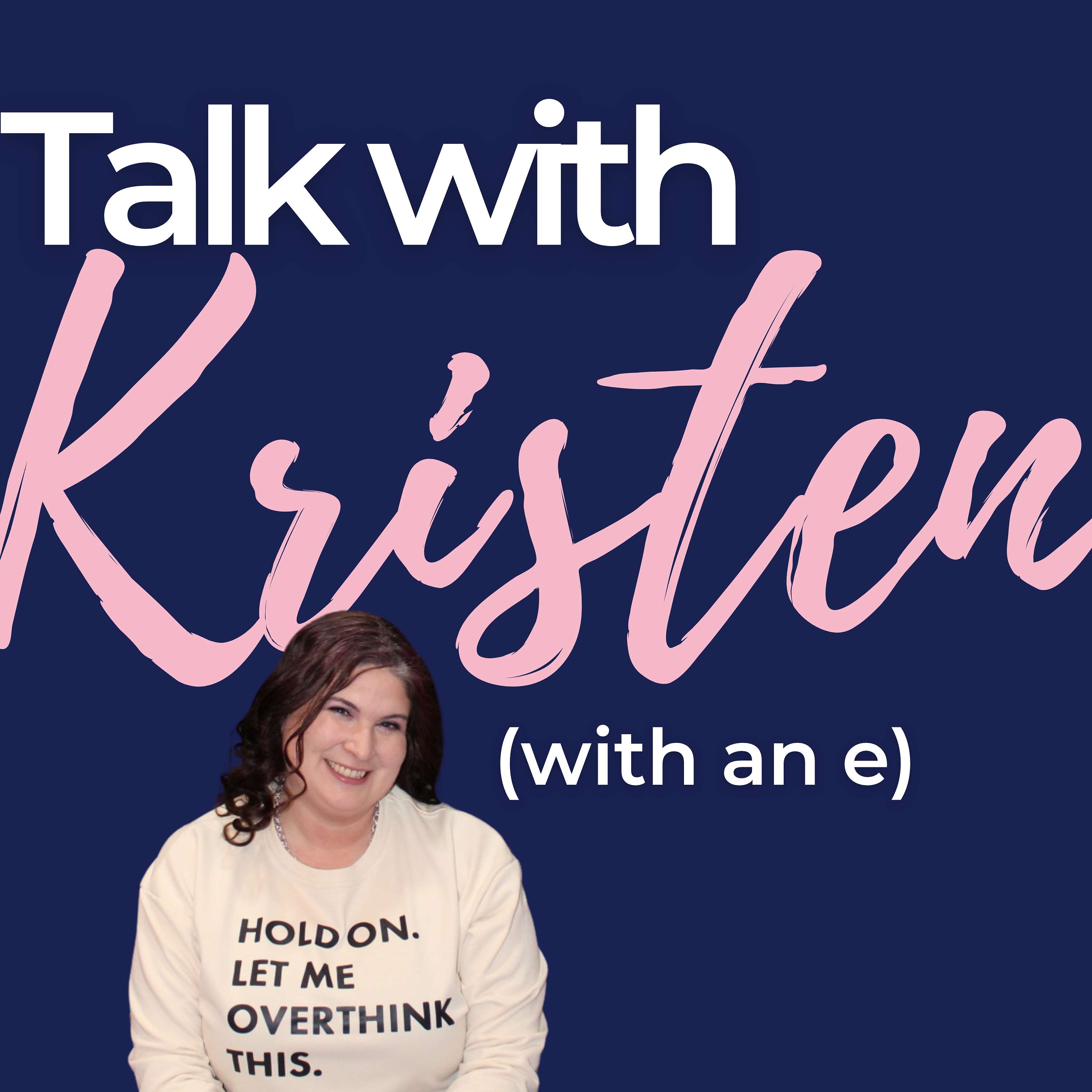 Talk with Kristen (with an e)