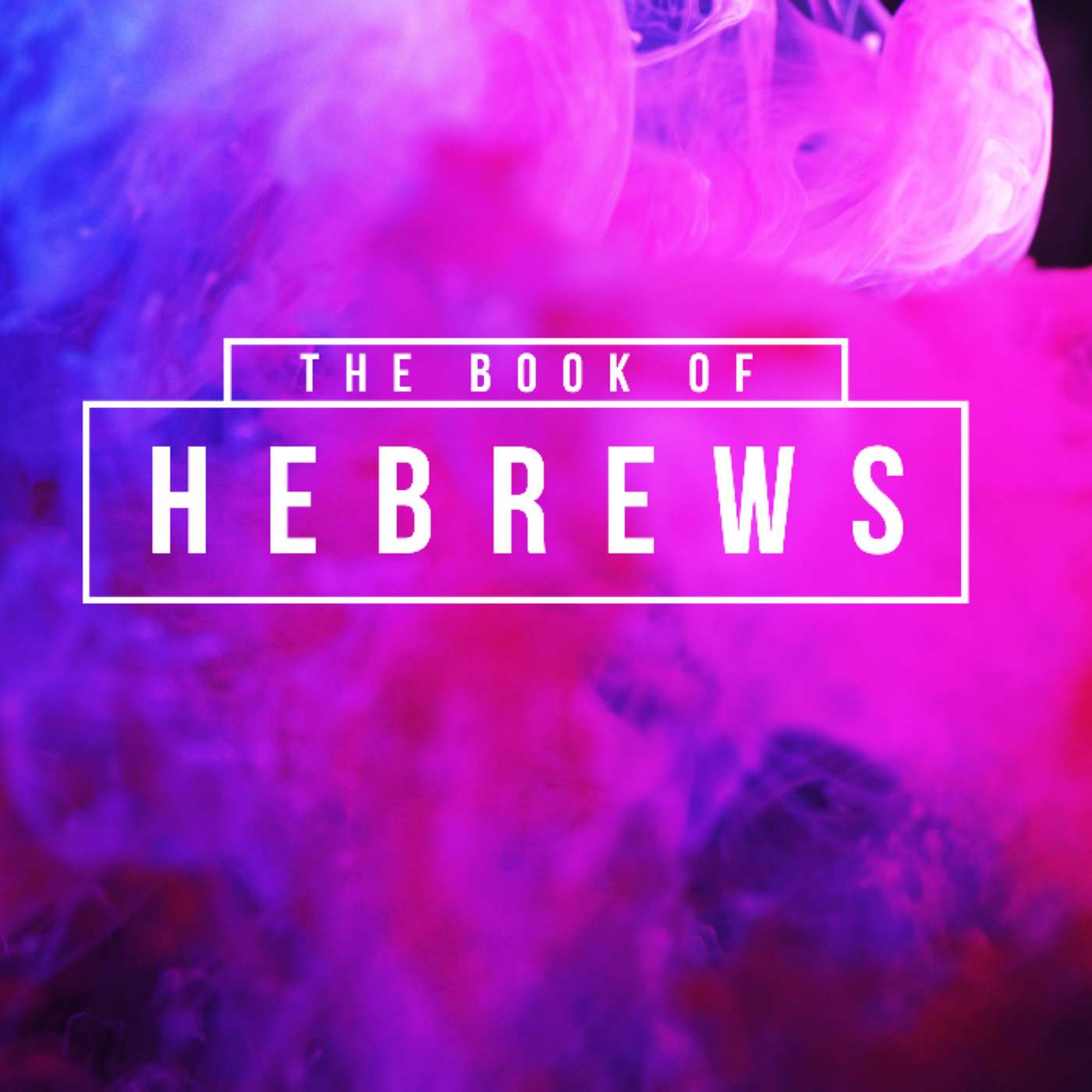 The Book of Hebrews | The Vine