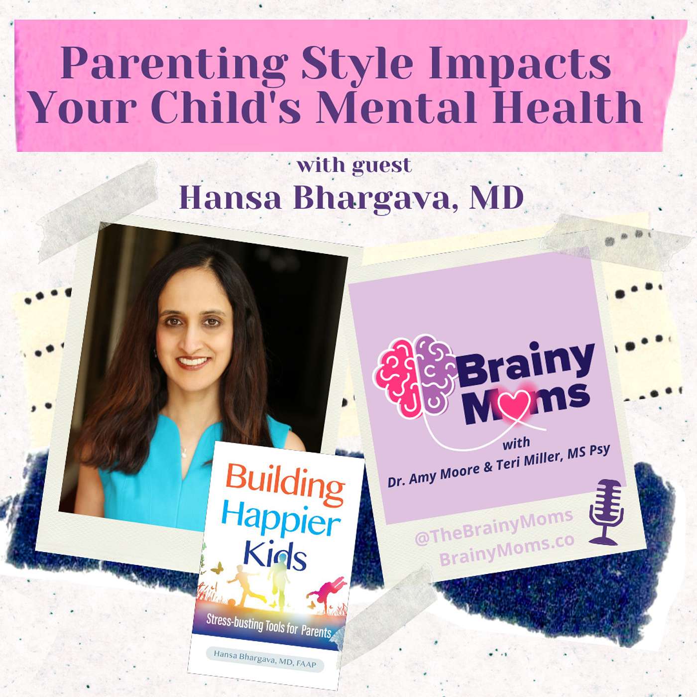 Parenting Style Impacts Your Child's Mental Health with guest Hansa Bhargava, MD