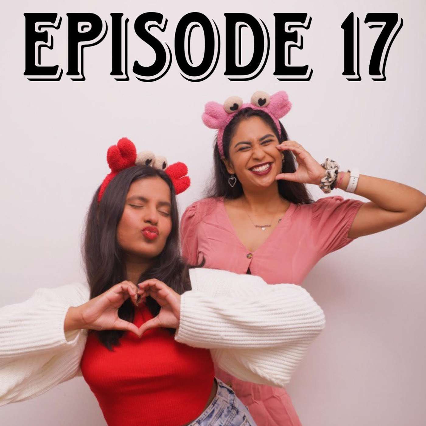 Episode 17: To Love & To Be Loved