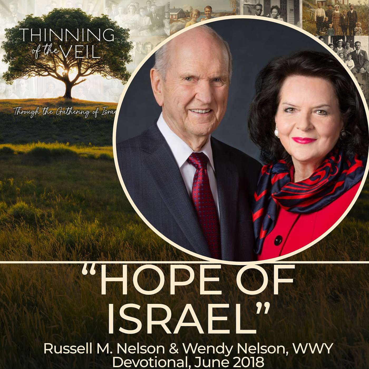 "Hope of Israel": Russell M. Nelson & Wendy Nelson, June 3, 2018