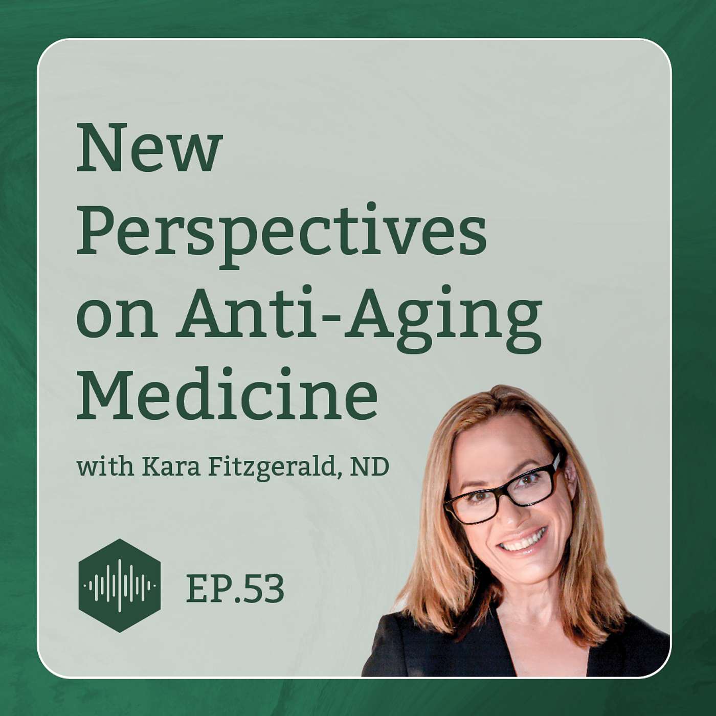 New Perspectives on Anti-Aging Medicine with Dr. Kara Fitzgerald, ND