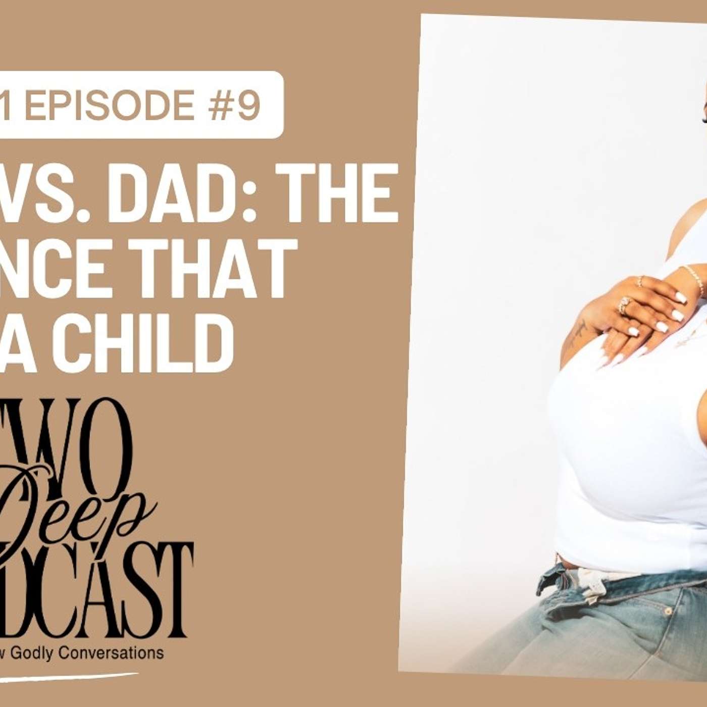 Season 1, Episode 9: Father vs. Dad: The Difference That Shapes a Child episode artwork