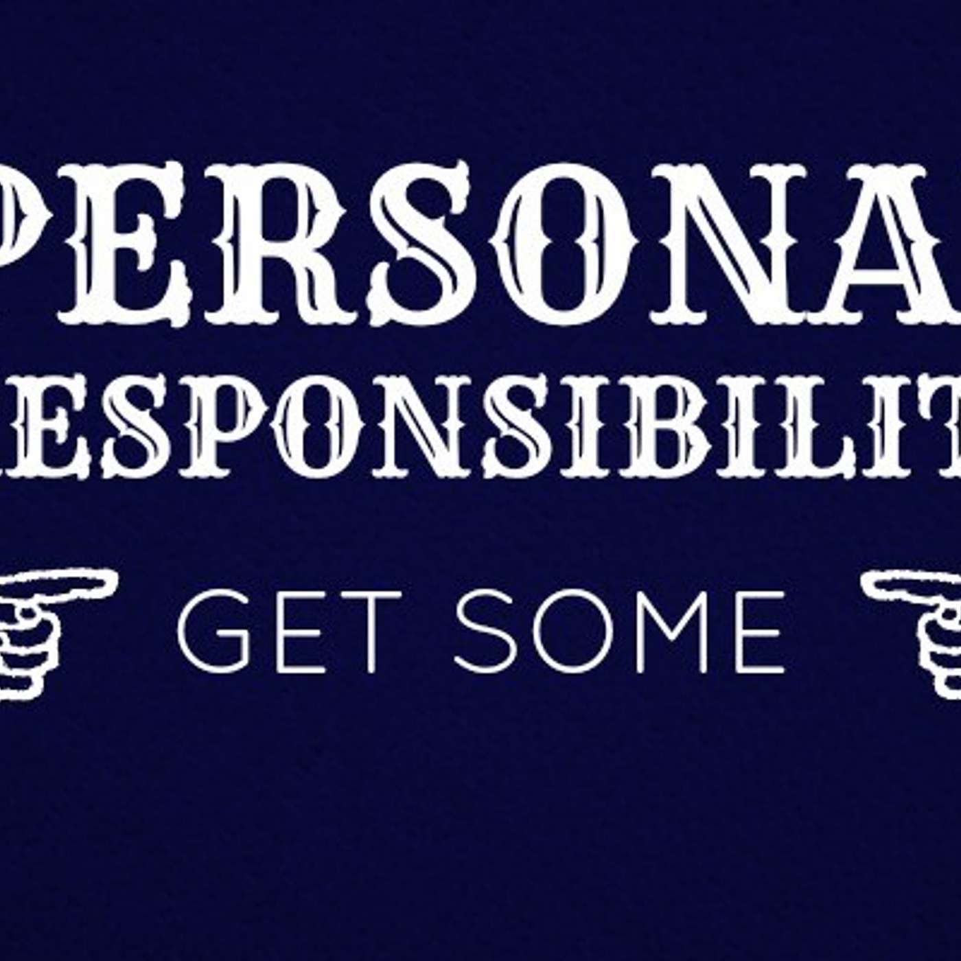 Personal Responsibility : Mad men of Masculinity