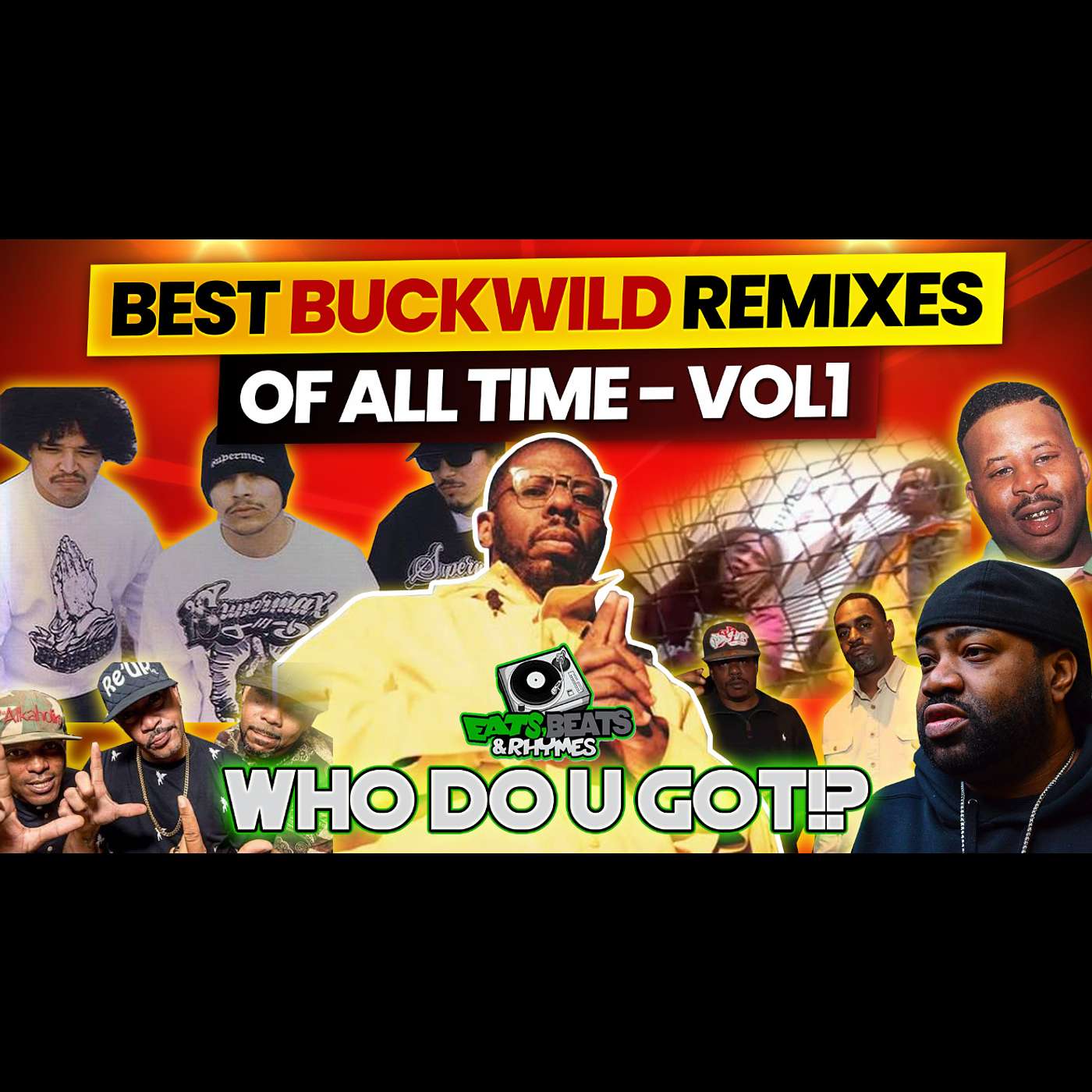 BEST BUCKWILD REMIXES OF ALL TIME / ARTIFACTS, GRAND PUBA, THA ALKAHOLIKS & MORE