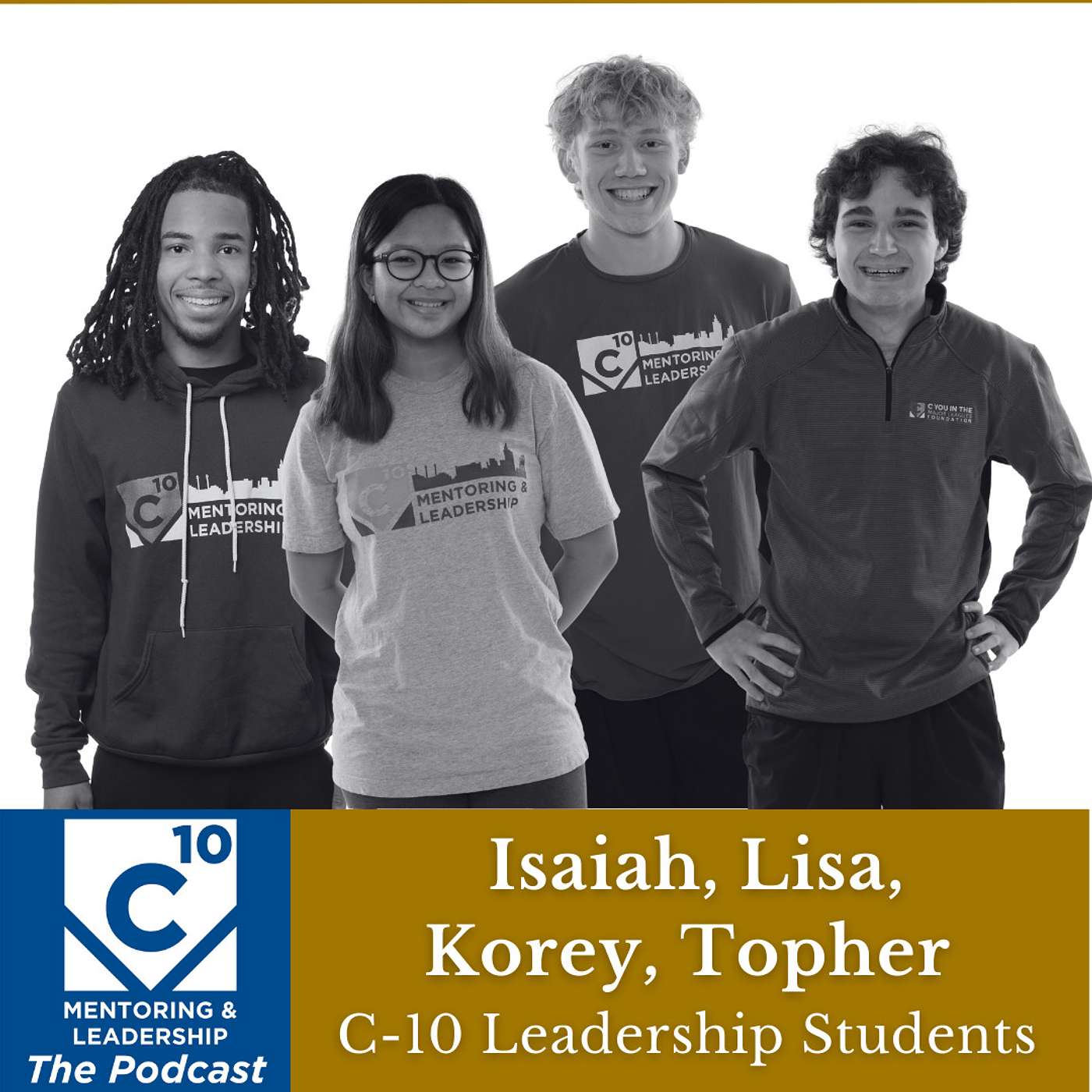 Ep. 112: C-10 Students Isaiah, Lisa, Korey, Topher on Leadership episode artwork