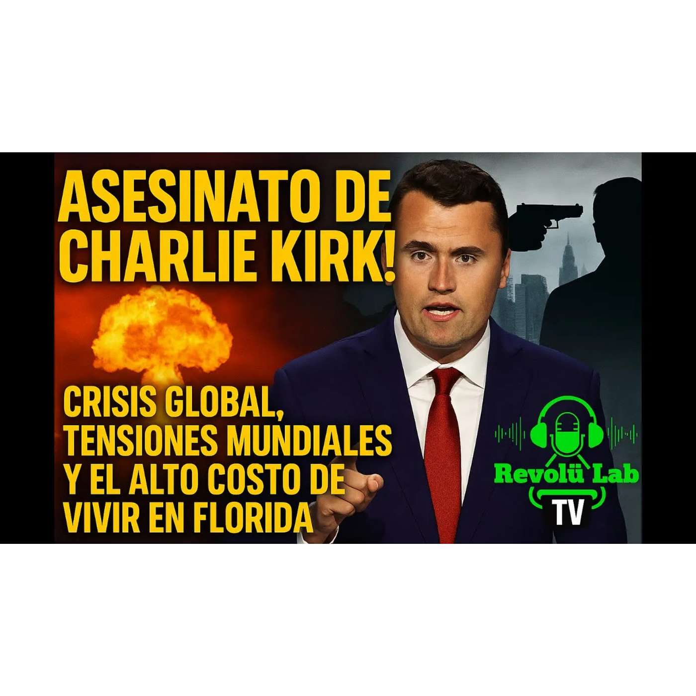¡Asesinato de Charlie Kirk! Crisis Global, el Alto Costo de Vivir en Florida | Revolu Lab TV ¡Asesinato de Charlie Kirk! Crisis Global, el Alto Costo de Vivir en Florida | Revolu Lab TV