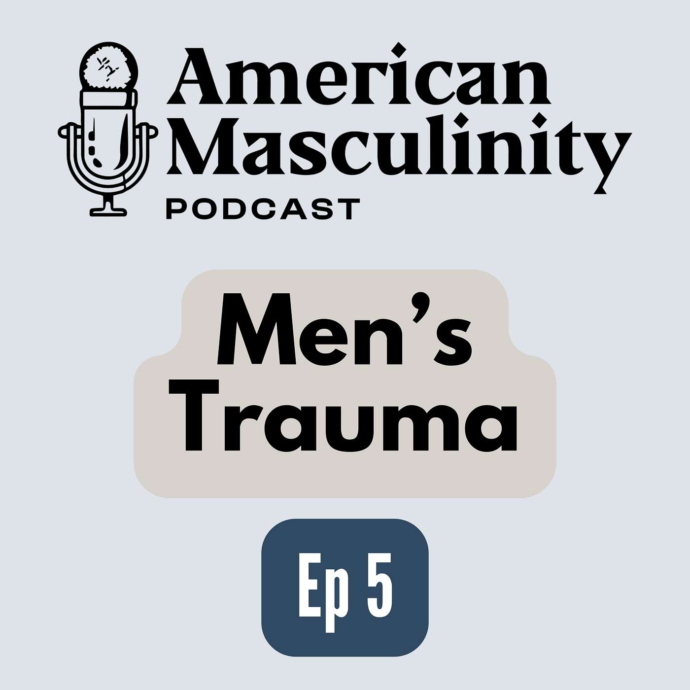 The American Masculinity Podcast