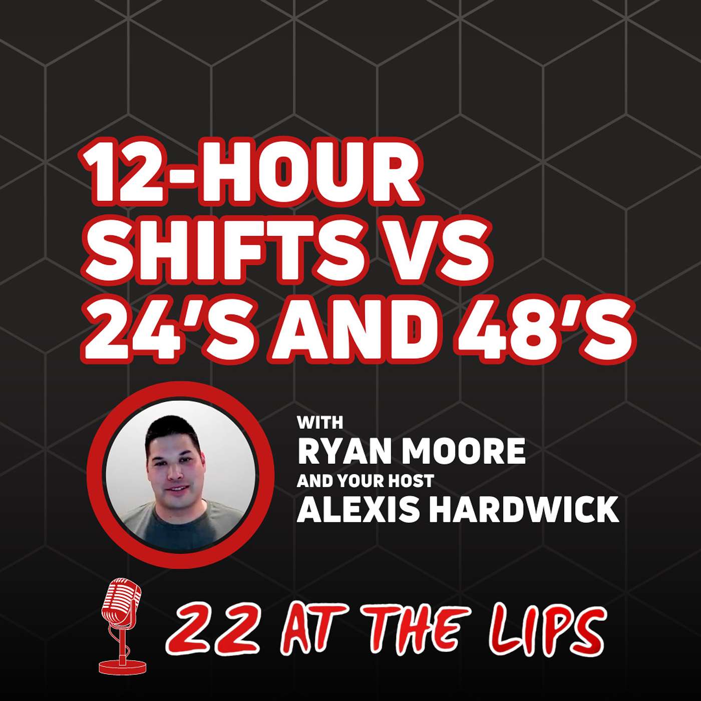 12-hour Shifts versus 24’s and 48’s | with Ryan Moore