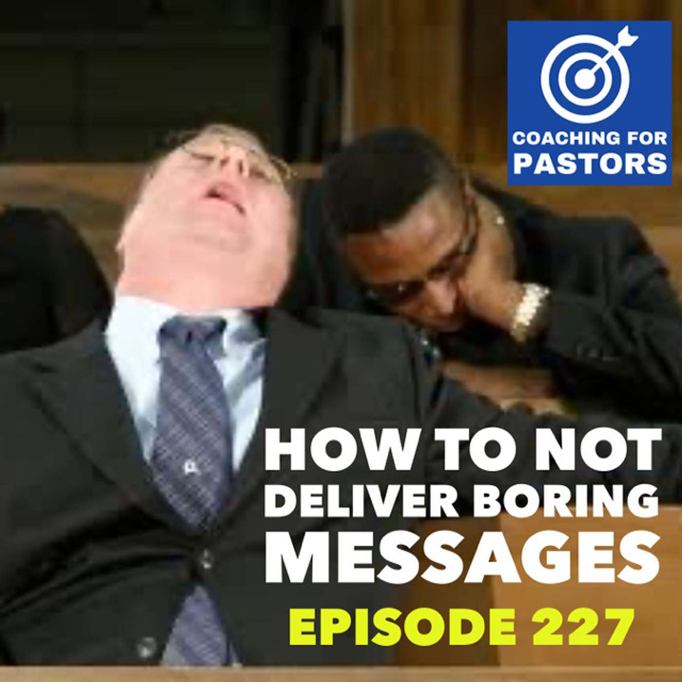 Episode 227 - How To Not Deliver Boring Messages!