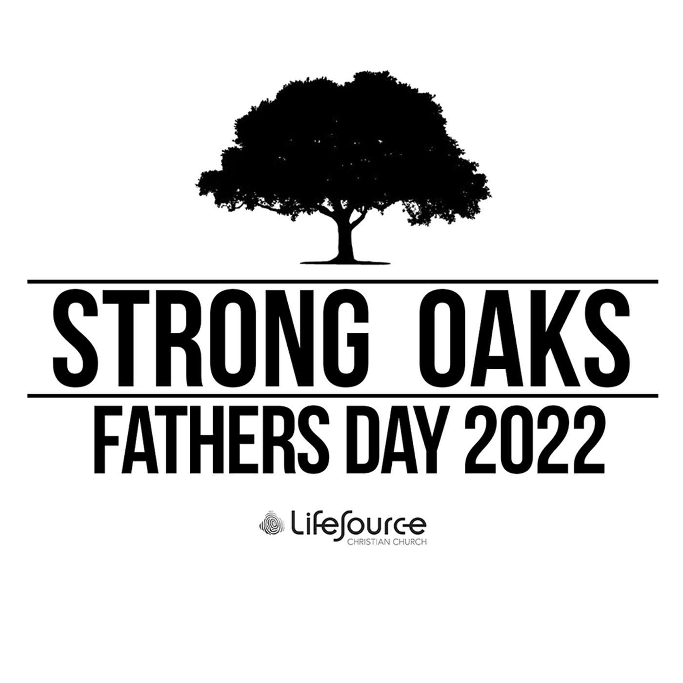 Fathers Day 2022 - Strong Oaks