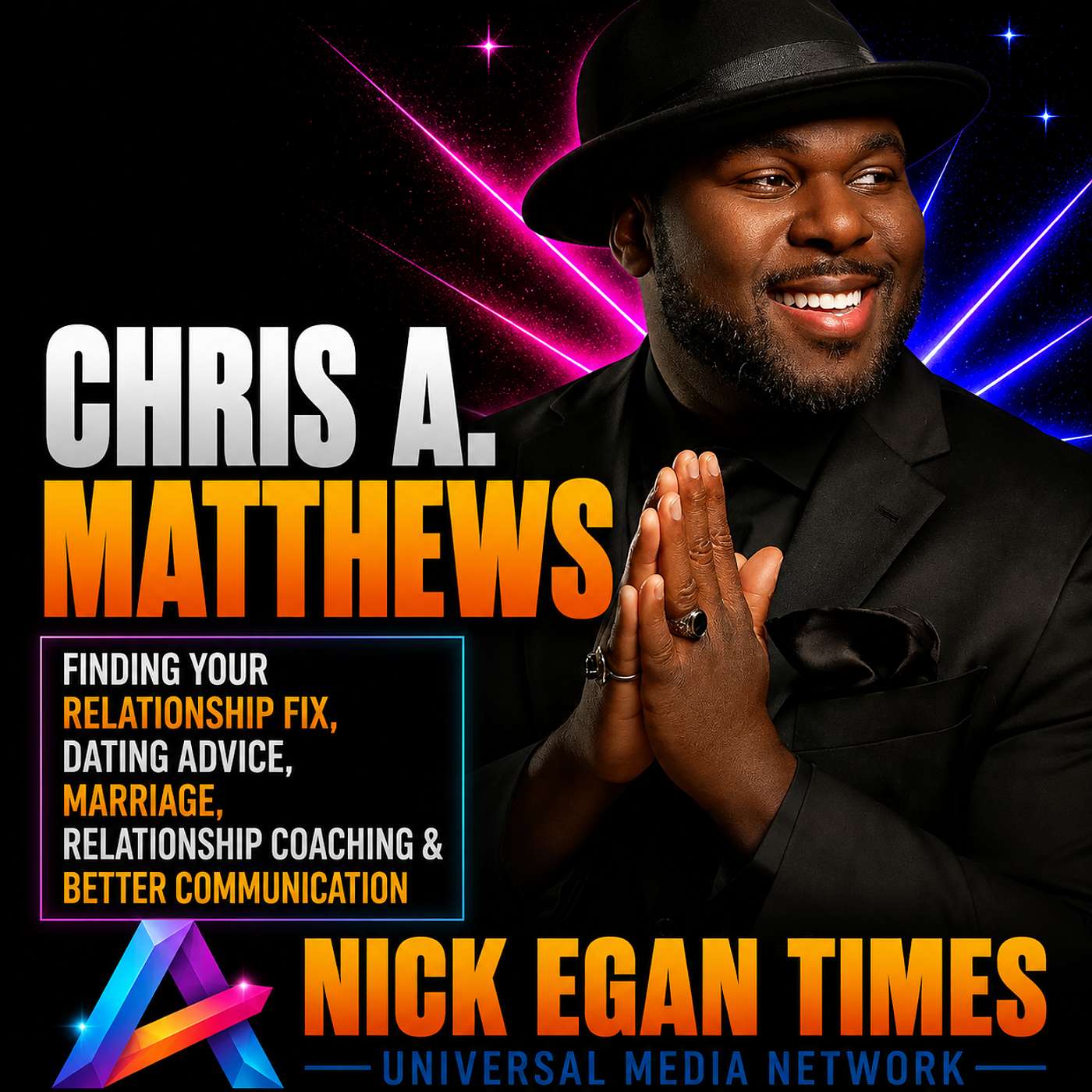 Chris A. Matthews Finding Your Relationship Fix, Dating Advice, Marriage, Relationship Coaching & Better Communication | Nick Egan Times episode artwork