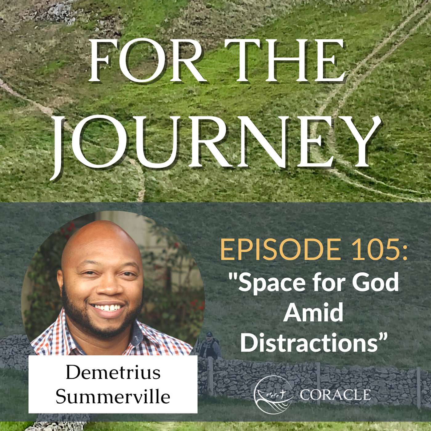 Prayer Practice | "Space for God amid Distractions" | Demetrius Summerville