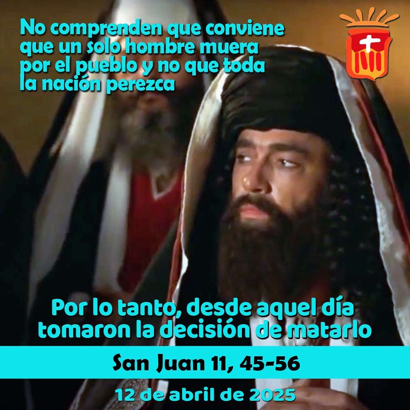 2025-04-12 San Juan 11, 45-56: Sábado V Cuaresma