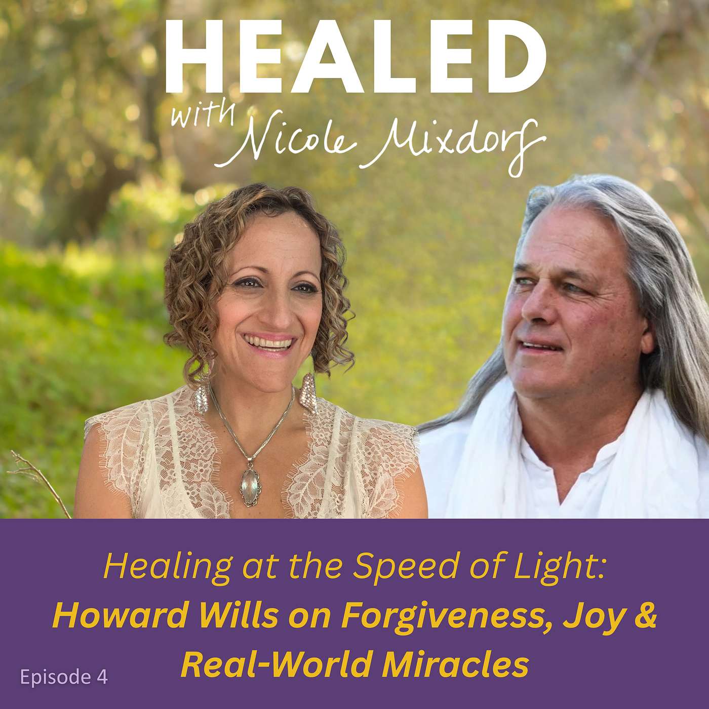 ⚡️Healing at the Speed of Light: Howard Wills on Forgiveness, Joy & Real-World Miracles (Ep.5) episode artwork