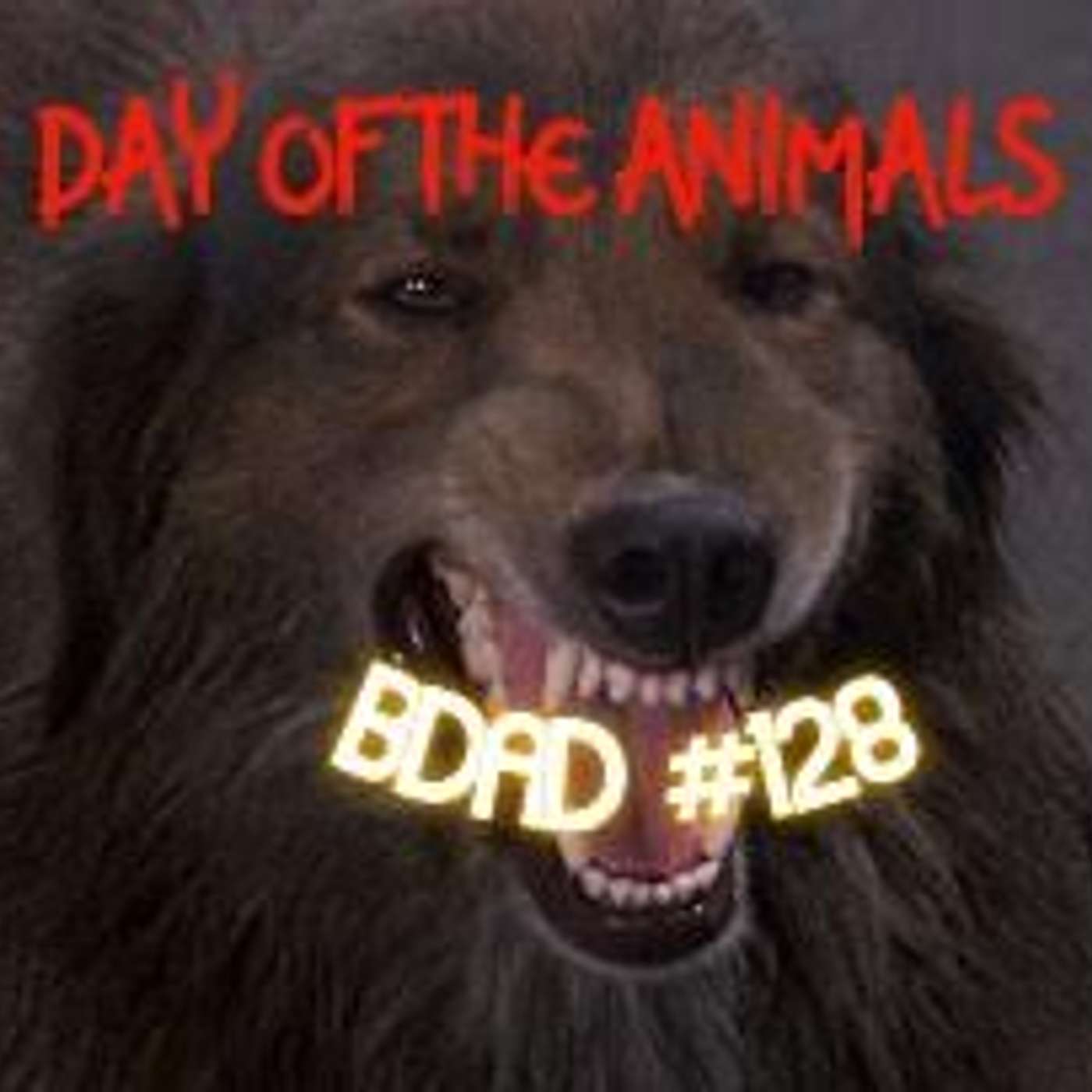 Episode 128: Day of the Animals