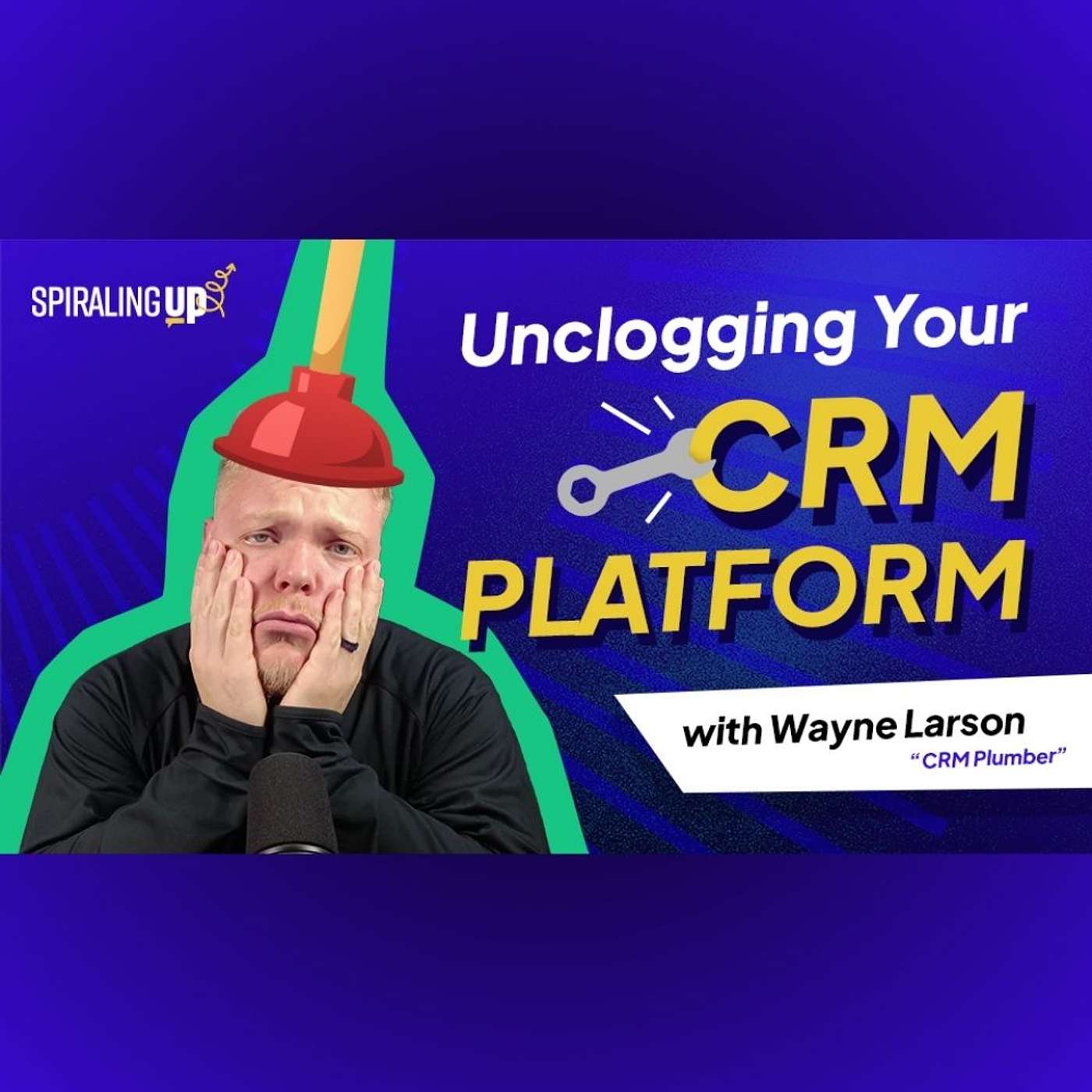 5 Ways to Fix Your CRM, with Wayne Larson