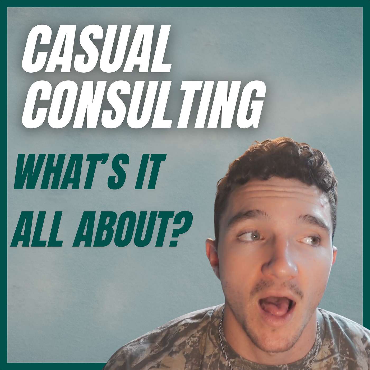 #002 - Casual Consulting, What's it All About? episode artwork