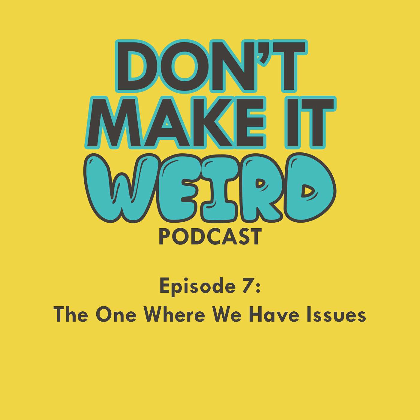 The One Where We Have Issues