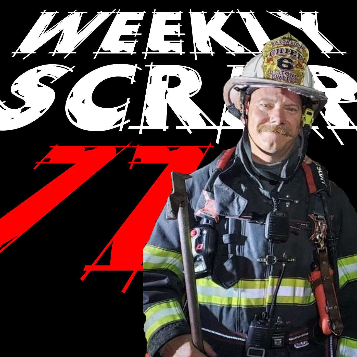 The Weekly Scrap, Firefighter Podcast