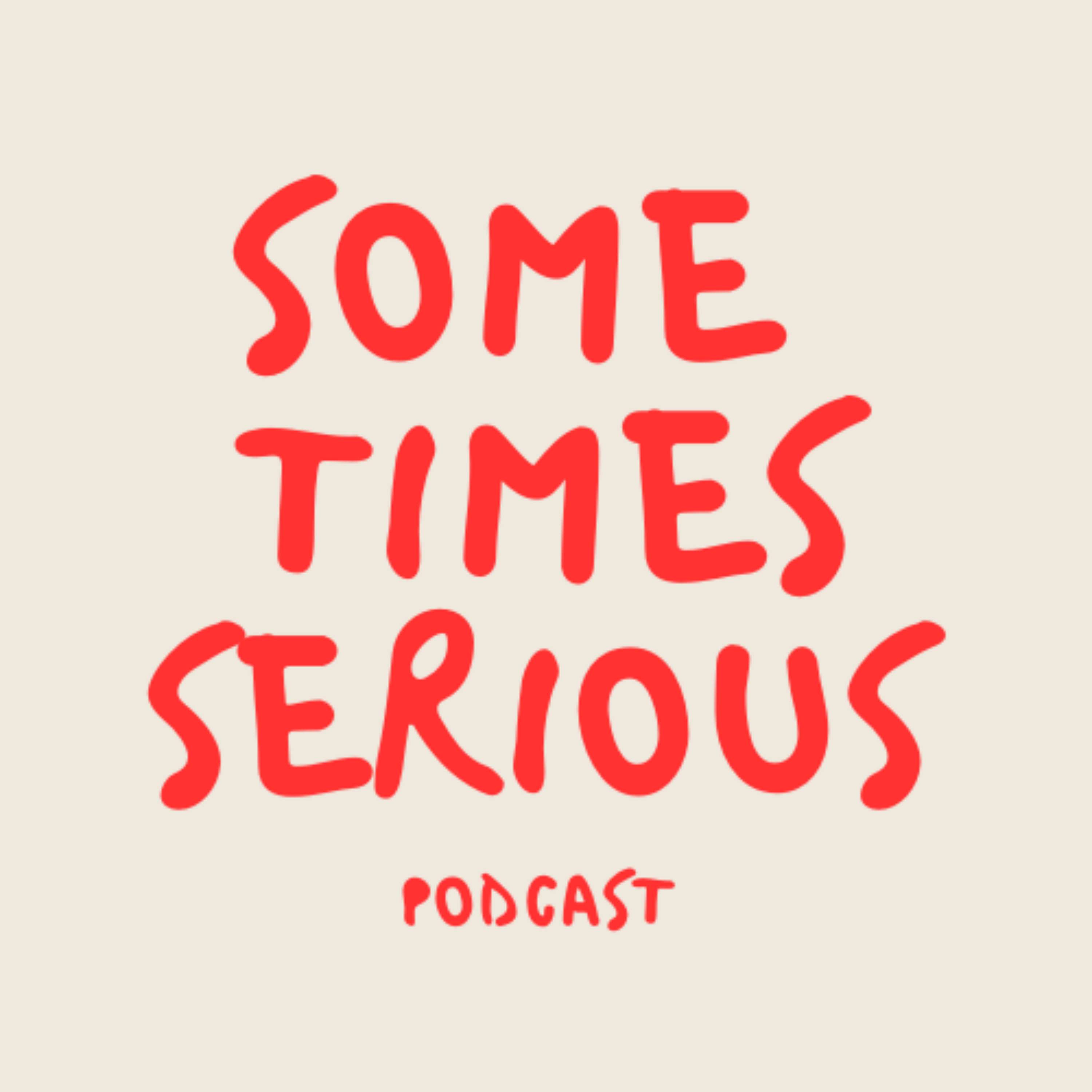 sometimes serious podcast
