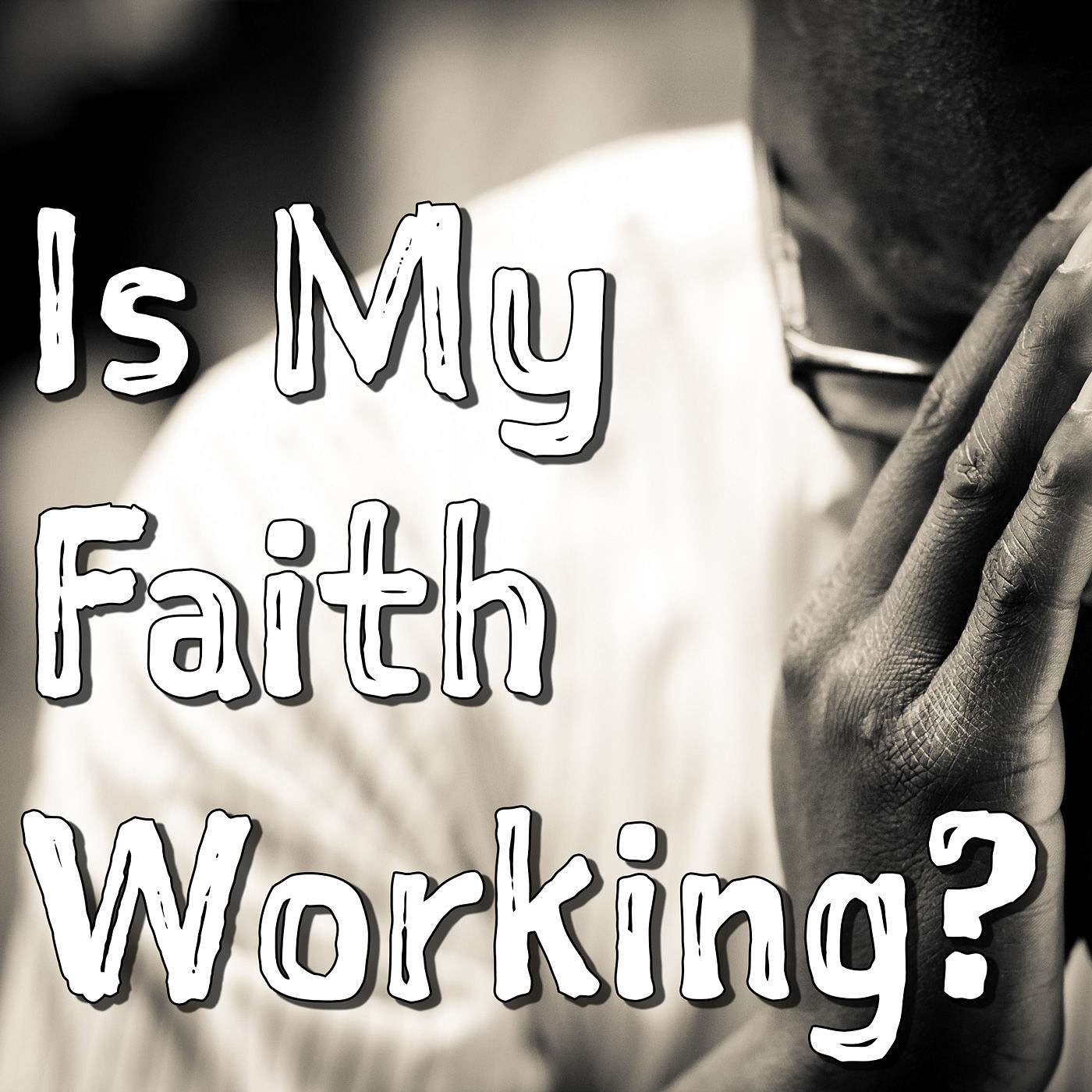 Is My Faith Working?
