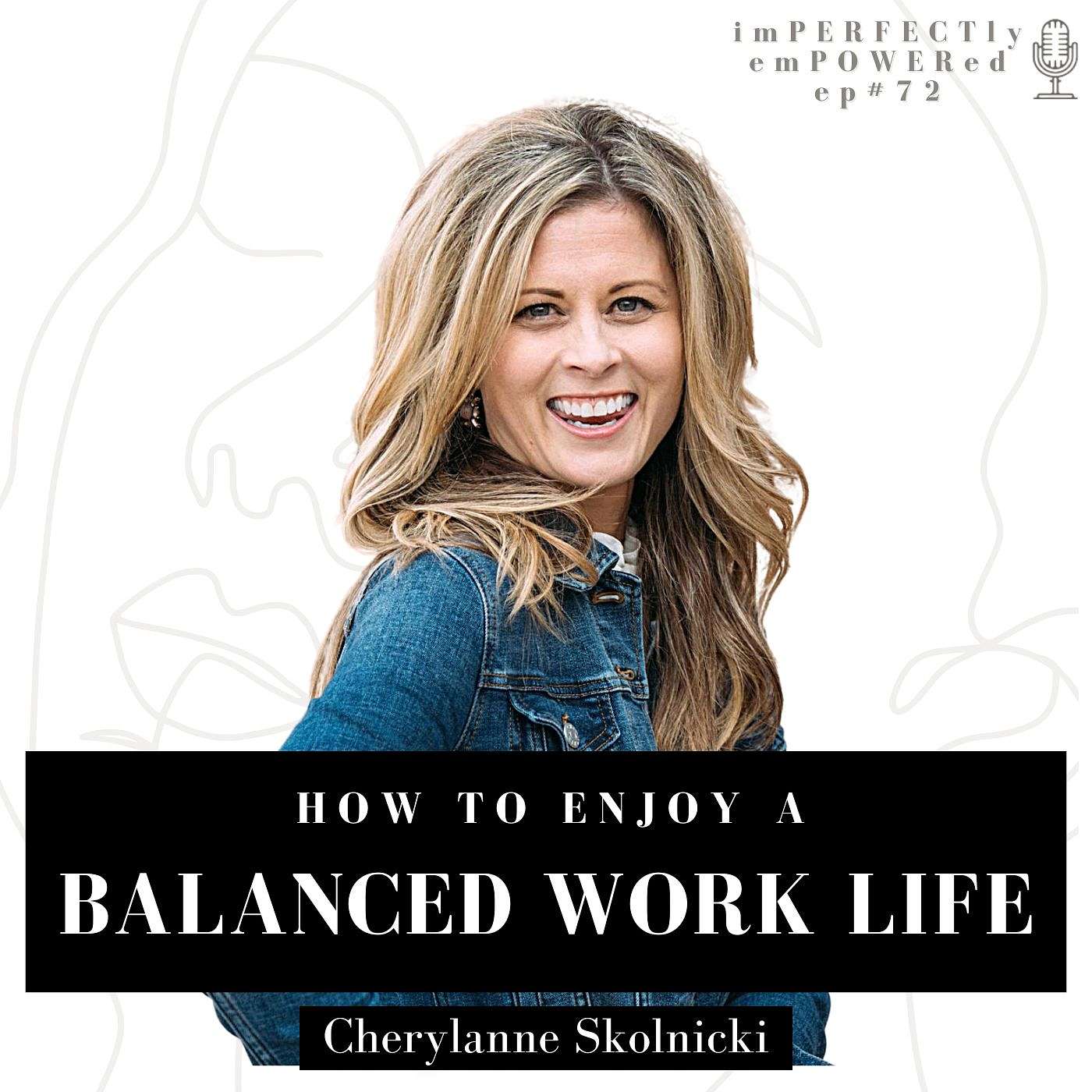 Breaking Through Busyness to Enjoy A Balanced Work Life With Brilliant Balance CEO Cherylanne Skolnicki episode artwork