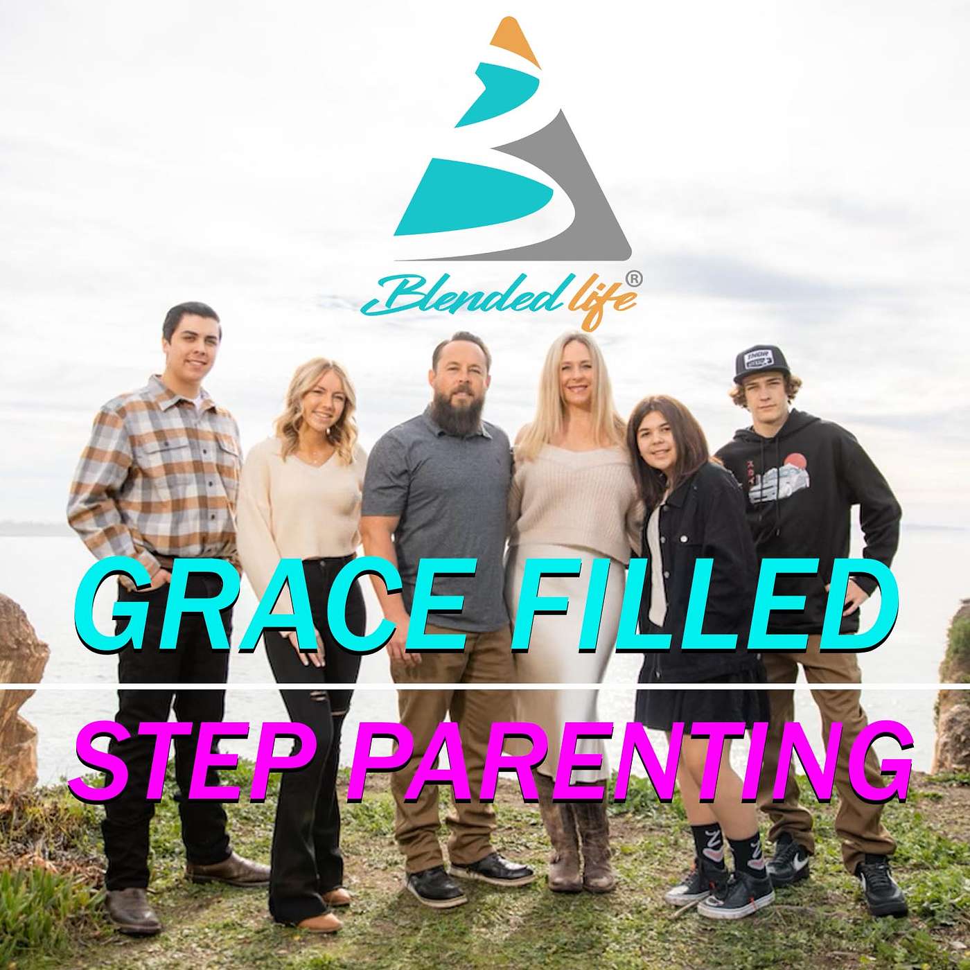 Blended Life EP. 163: Grace Filled Step Parenting