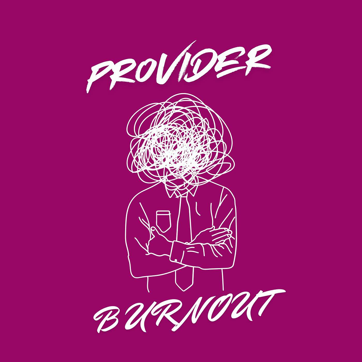 Provider Burnout: A Crisis in Healthcare episode artwork