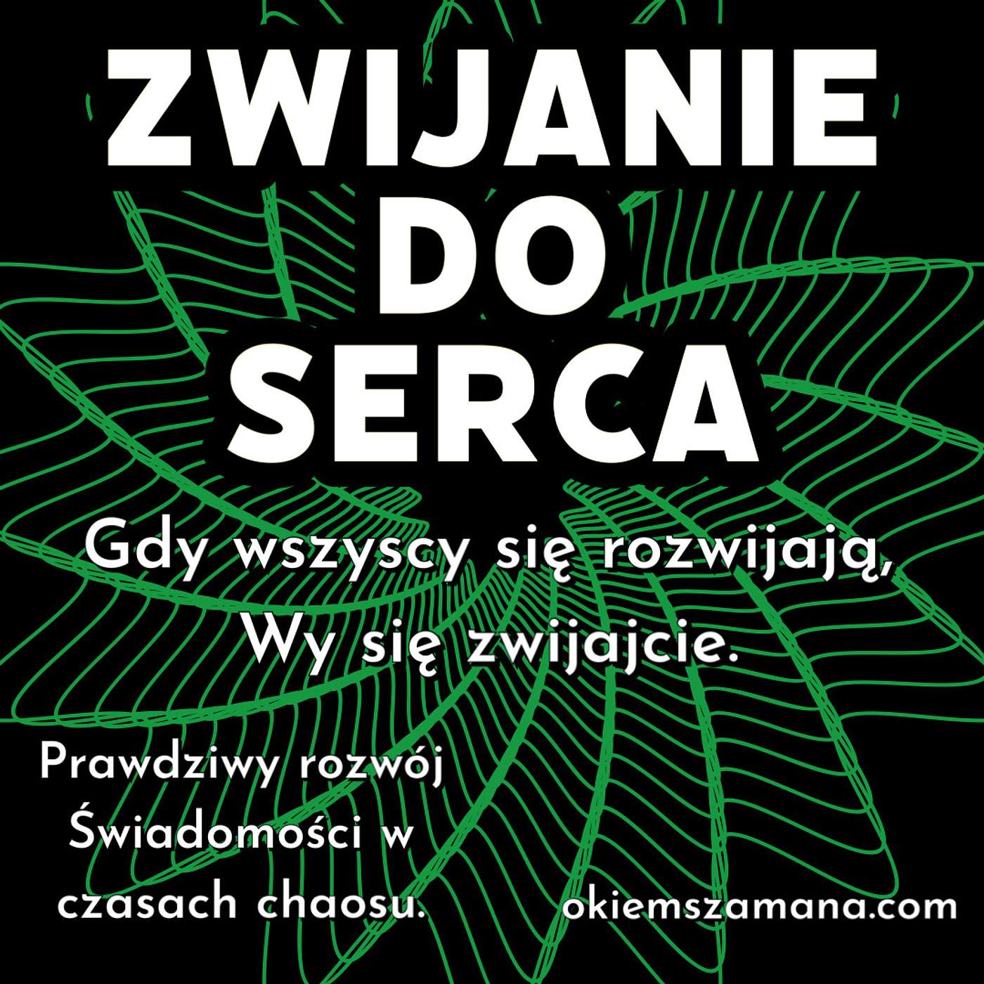 ROZWÓJ ŚWIADOMOŚCI - ZWIJAJCIE SIĘ DO WŁASNYCH SERC, gdy wszyscy się rozwijają !