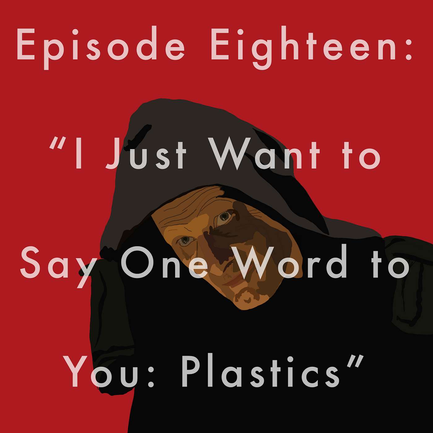 18: "I Just Want to Say One Word to You: Plastics" episode artwork