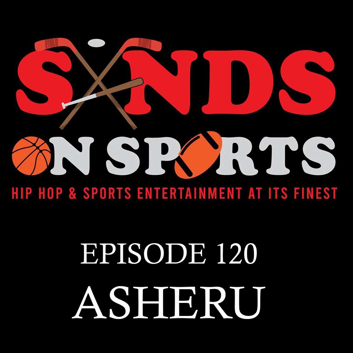 Sands on Sports #120 Guest Asheru