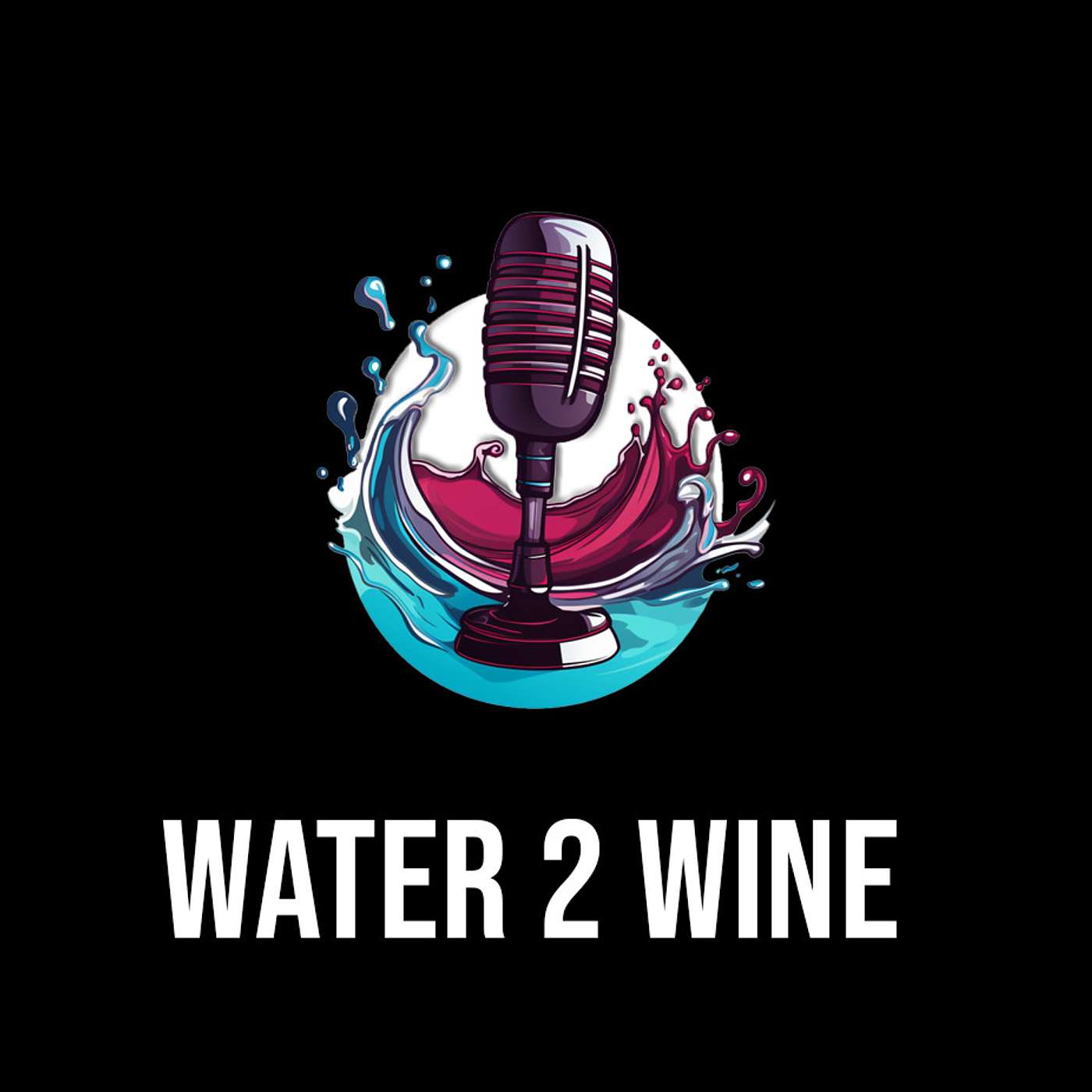 The Water 2 Wine Podcast