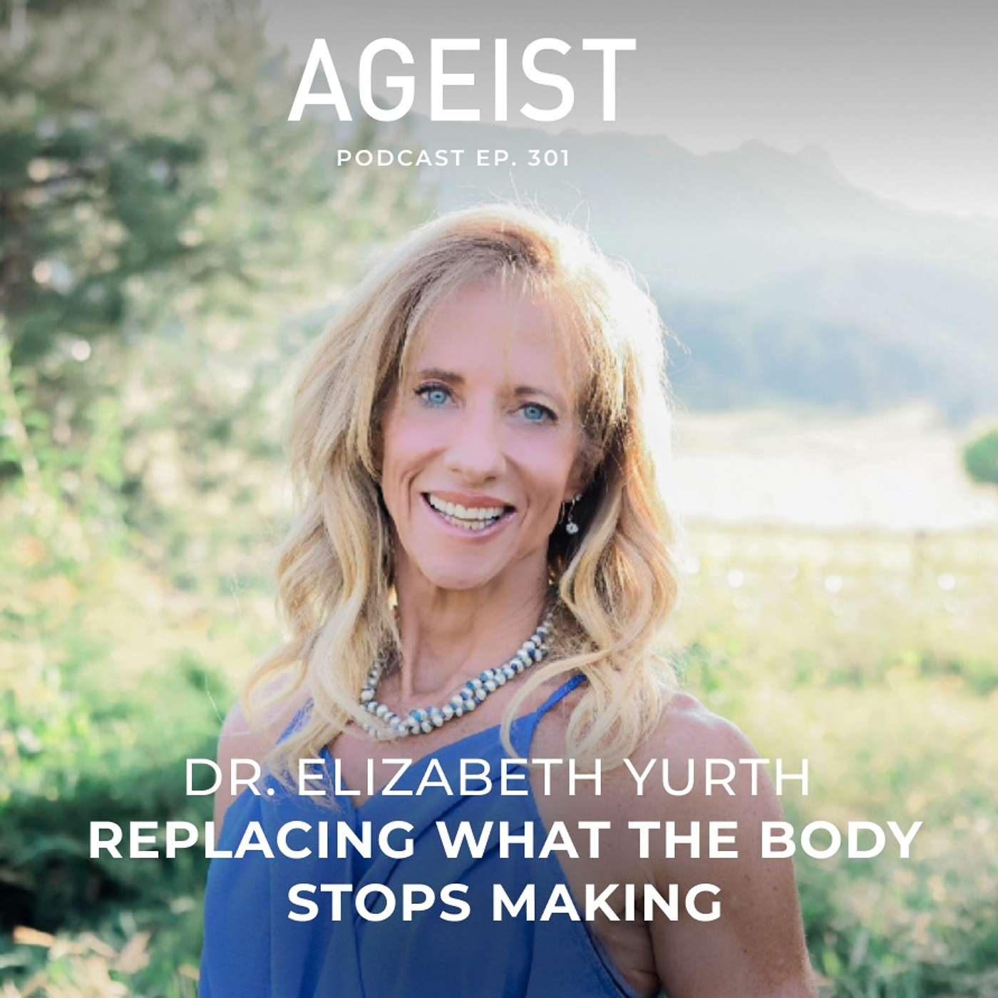 Dr. Elizabeth Yurth on Replacing What the Body Stops Making