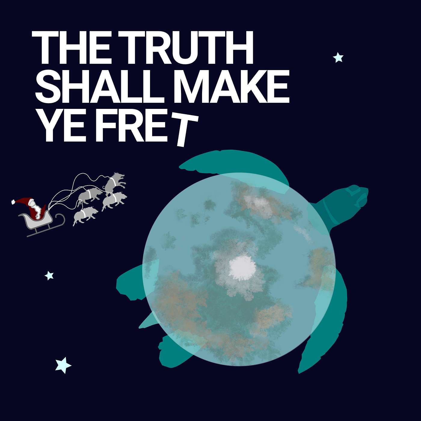The Truth Shall Make Ye Fret