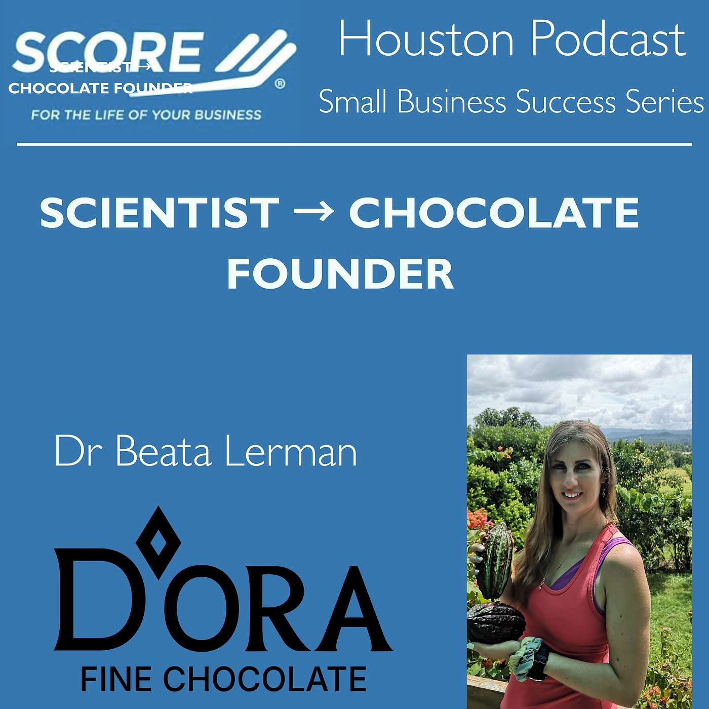 Cancer Scientist to Sugar-Free Chocolate Founder | SCORE Houston Ep. 36 episode artwork