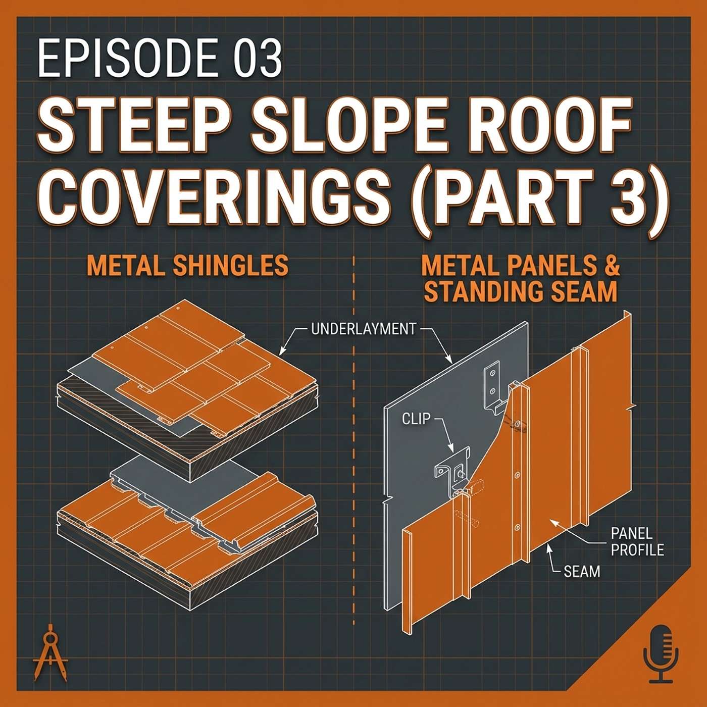 03 - Steep Slope Roof Coverings (Part 3) - Metal Roofing episode artwork