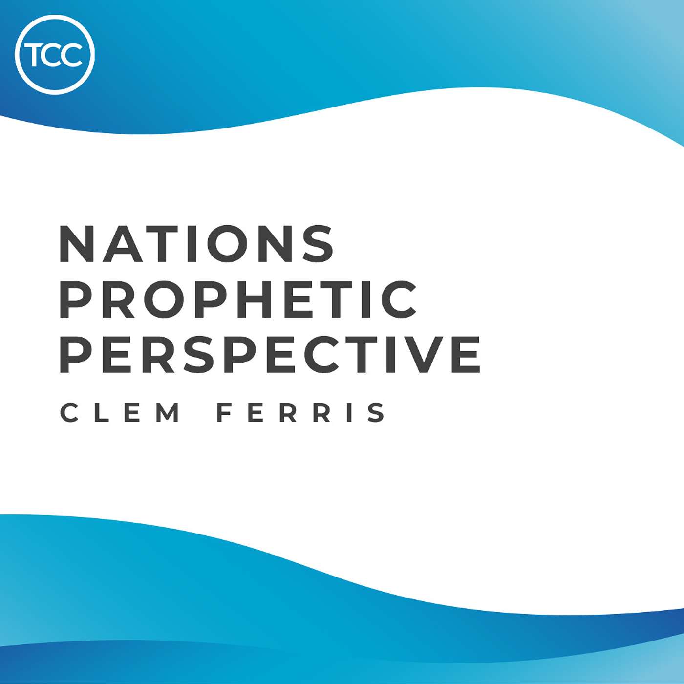 Guest Speaker - Clem Ferris - Nations Prophetic Perspective
