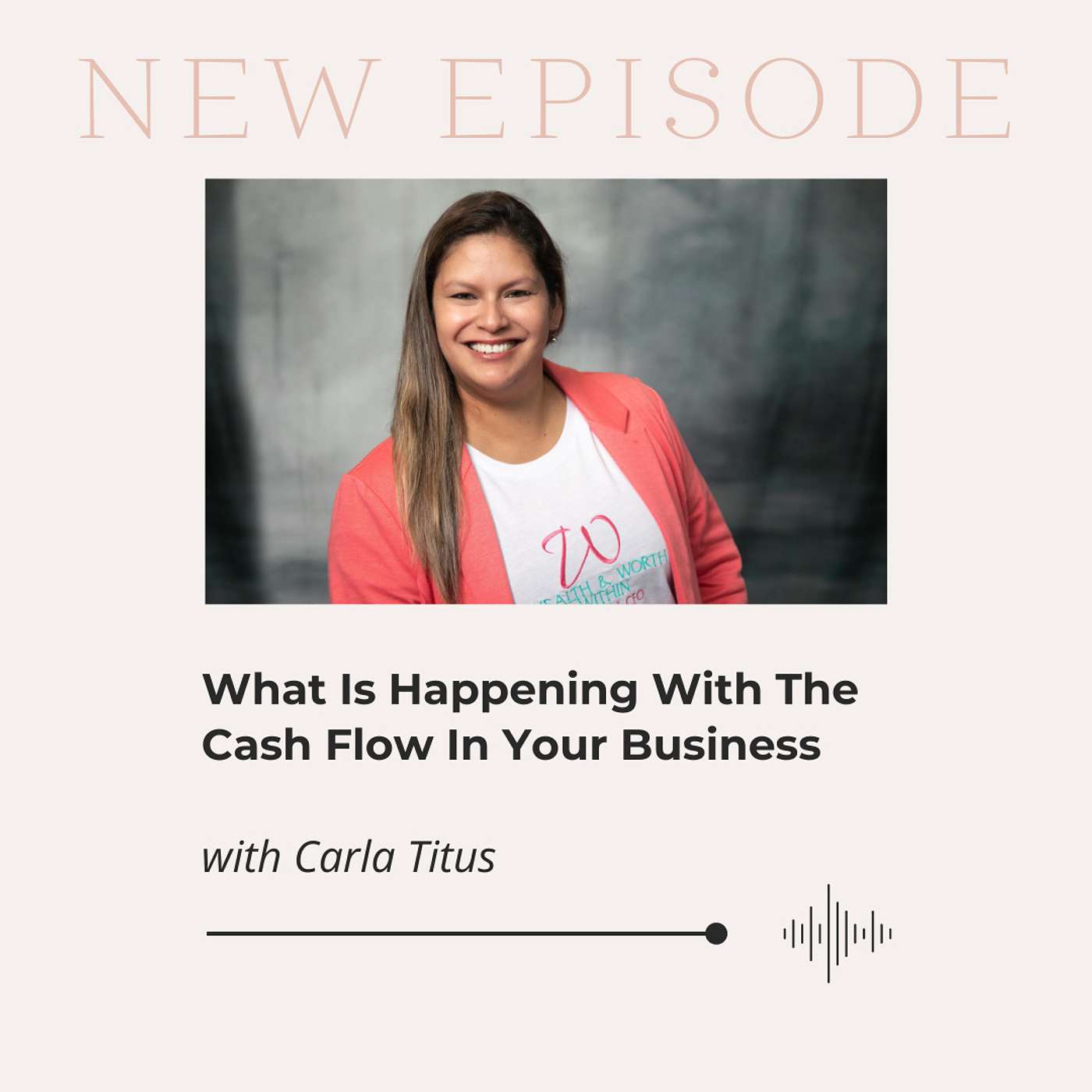 What Is Happening With the Cash Flow In Your Business with Carla Titus