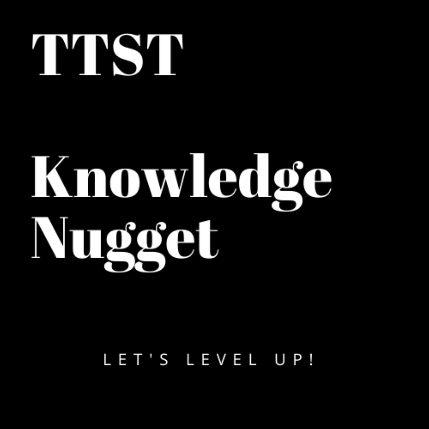 TTST Knowledge Nugget - Level UP and Carpe Diem!