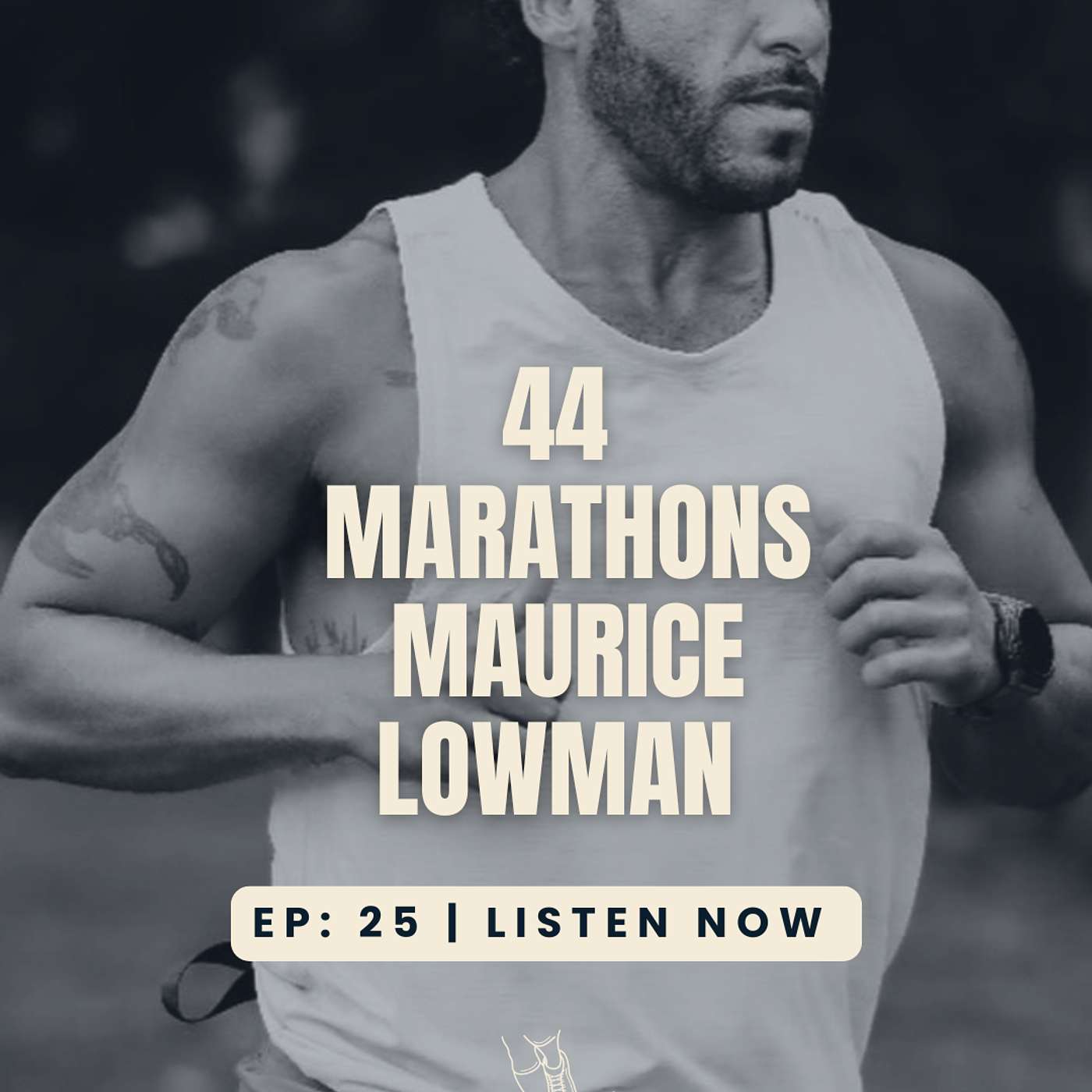 Episode 25: 44 Marathons and Counting | Maurice Lowman