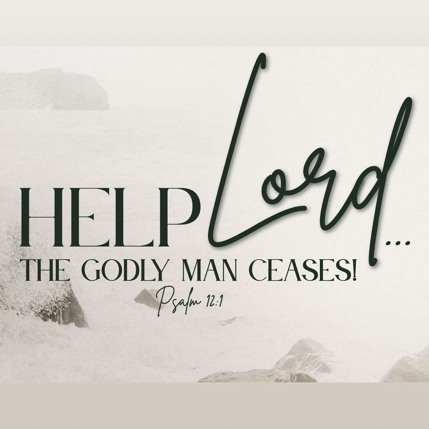 9/21/25 Help Lord, The Godly Man Ceases! 9/21/25 Help Lord, The Godly Man Ceases!