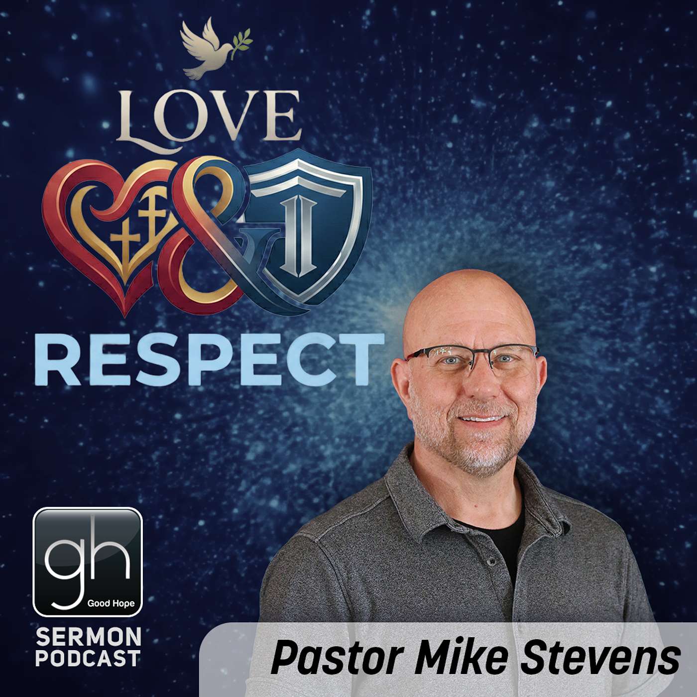 Love & Respect (Pastor Mike Stevens) Love & Respect (Pastor Mike Stevens)