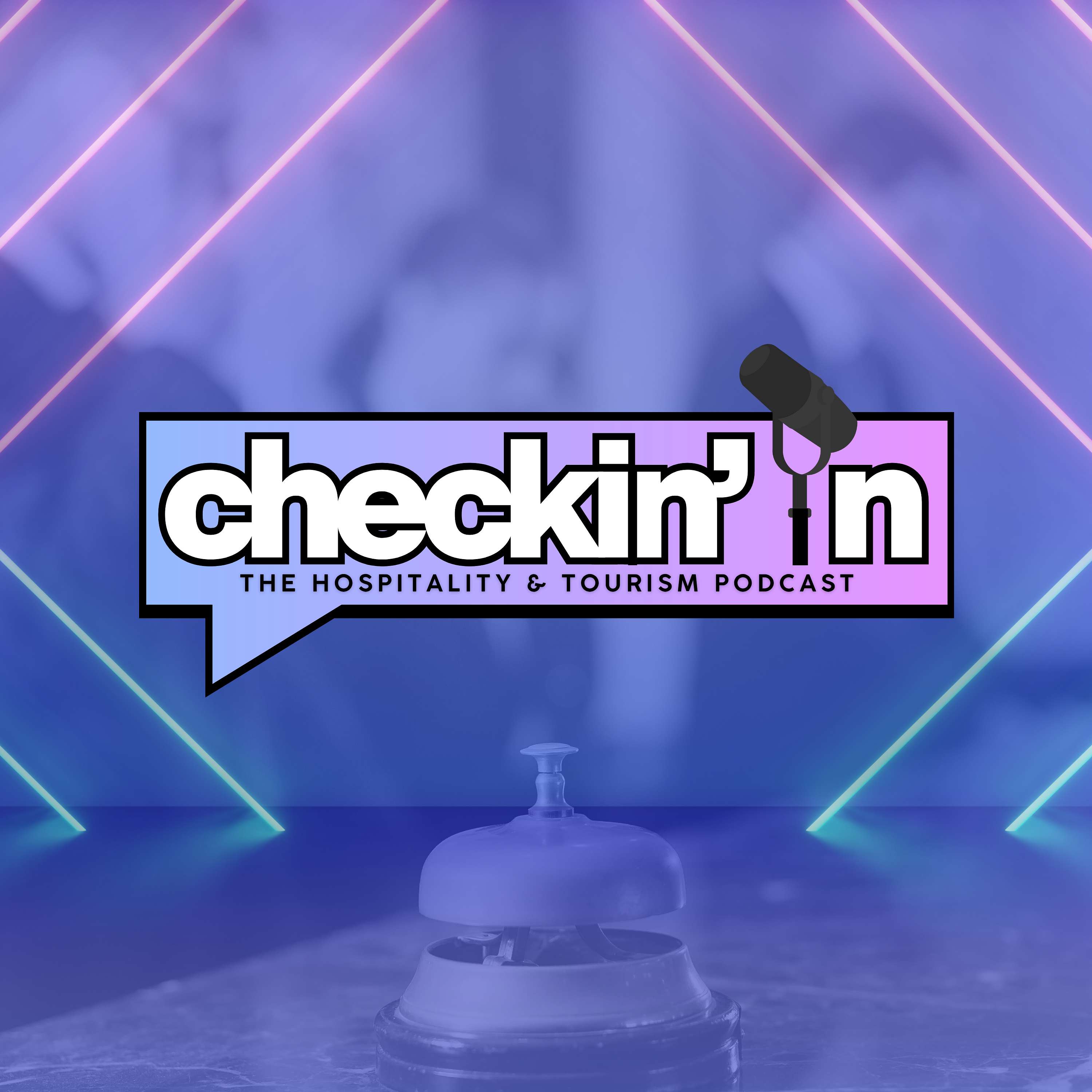 Checkin' In – The Hospitality & Tourism Podcast