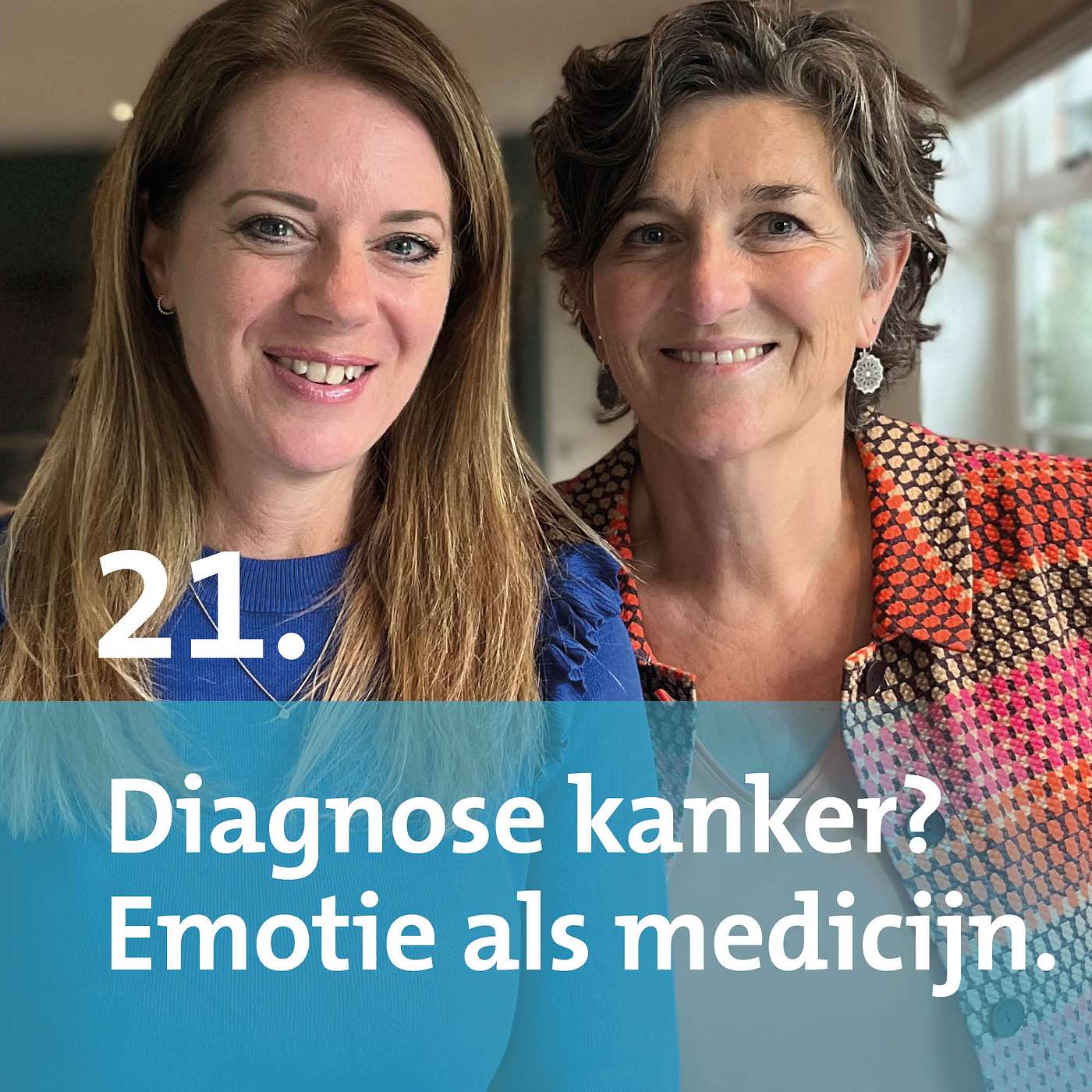 21. Diagnose kanker? Emotie als medicijn. Hoe ga je om met onzekerheid als kanker in je leven is?