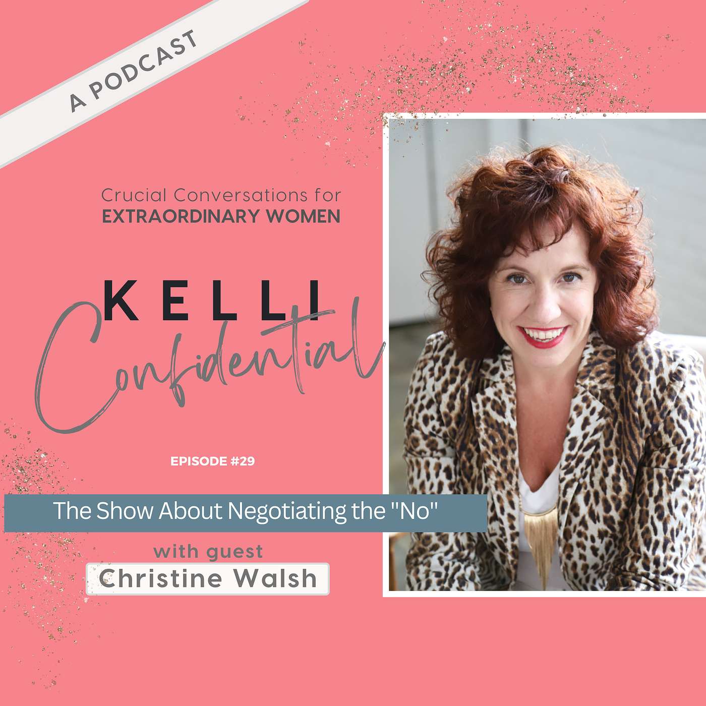 Kelli Confidential:  Negotiation Essentials Empowering Extraordinary Women
