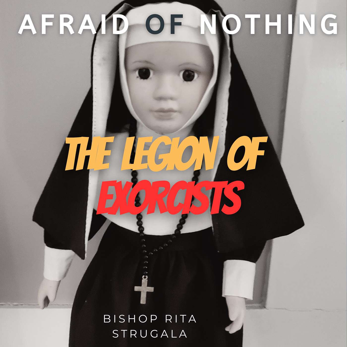 Afraid of The Legion of Exorcists with Bishop Rita Strugala